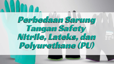 Perbedaan Sarung Tangan Safety