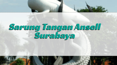 Sarung Tangan Ansell Surbaya