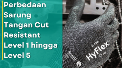 Perbedaan Sarung Tangan Cut Resistant Level 1 hingga Level 5