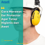 Cara Merawat Ear Protector Agar Tetap Higienis dan Awet