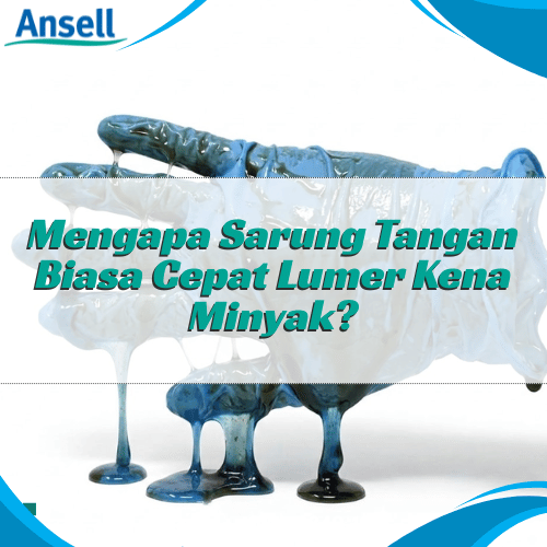 penyebab sarung tangan gampang robek kena oli