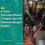 5 Cara Membersihkan Tangan dari Oli Gemuk dengan Cepat