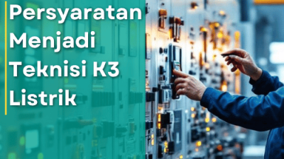 Persyaratan Menjadi Teknisi K3 Listrik_K3 Listrik_Teknisi Listrik