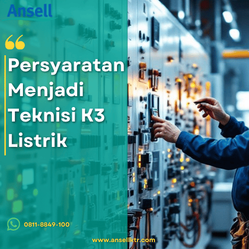 Persyaratan Menjadi Teknisi K3 Listrik_K3 Listrik_Teknisi Listrik