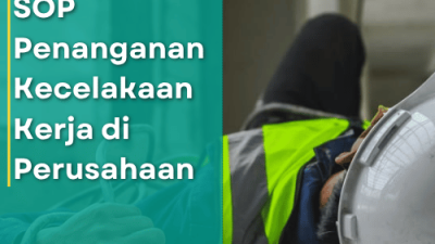 SOP Penanganan Kecelakaan Kerja di Perusahaan