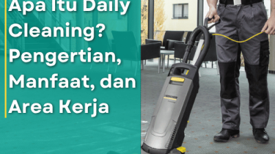 Apa itu Daily Cleaning_Daily Cleaning_Manfaat Daily Cleaning_Daily Cleaning_Daily Cleaning Indonesia